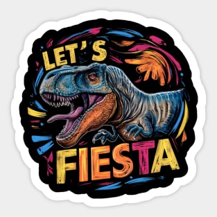 "Let's Fiesta" Cinco de Mayo ,Dino,8k, T-Shirt Sticker